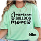 American Bulldog Mom Shirt, Dog Mom Tee, Cute American Bulldog Graphic Shirt, Pet Lover Gift, Unisex Dog Owner T-Shirt, Animal Lover Top