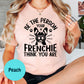 Be the Person Your Frenchie Thinks You Are Shirt, French Bulldog Dog Mom Tee, Motivational Dog Lover Shirt, Cute Pet Owner Gift, Unisex T-Shirt