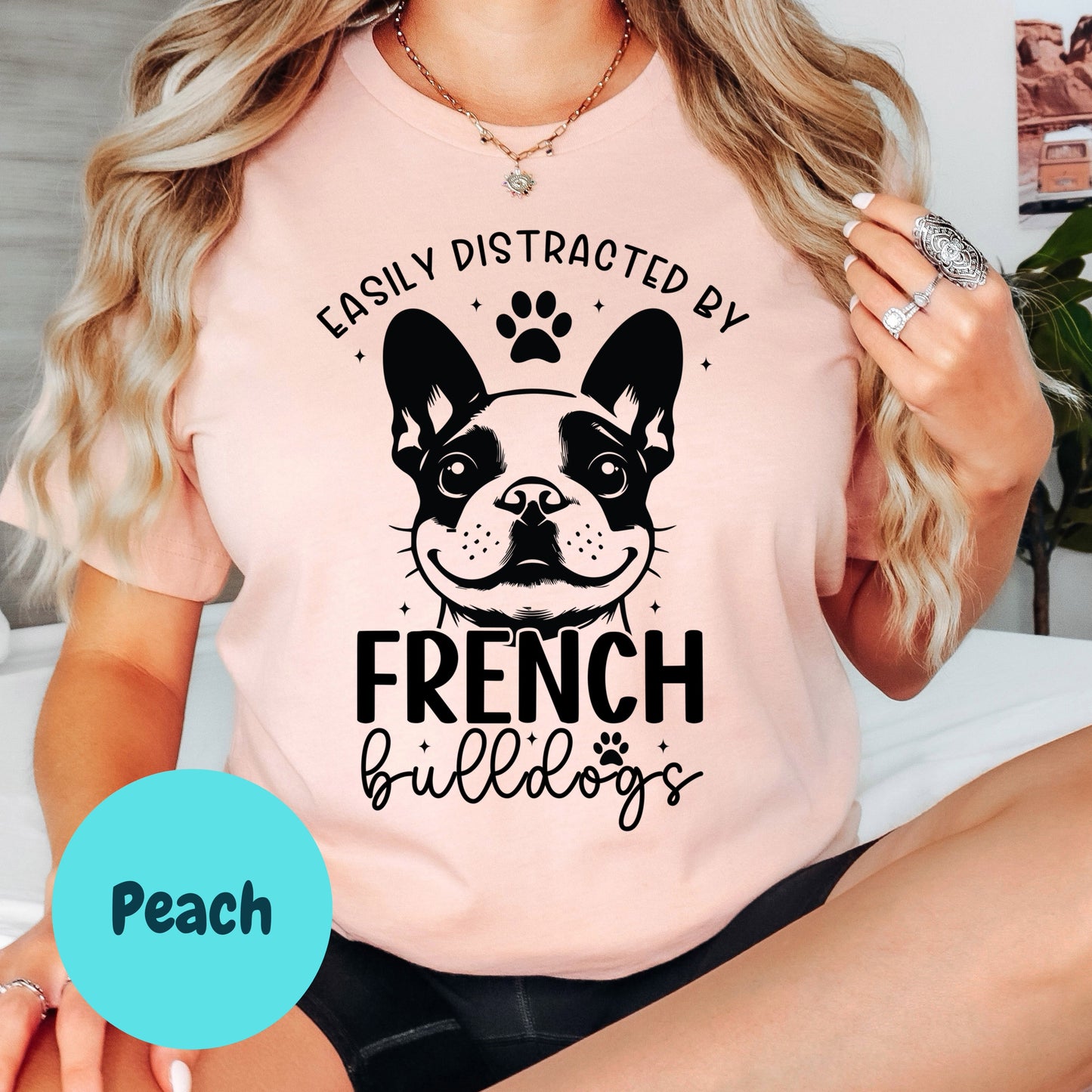 Easily Distracted by French Bulldogs Shirt, Cute Frenchie Dog Mom Tee, French Bulldog Lover Gift, Unisex Pet Owner Shirt, Dog Graphic Top
