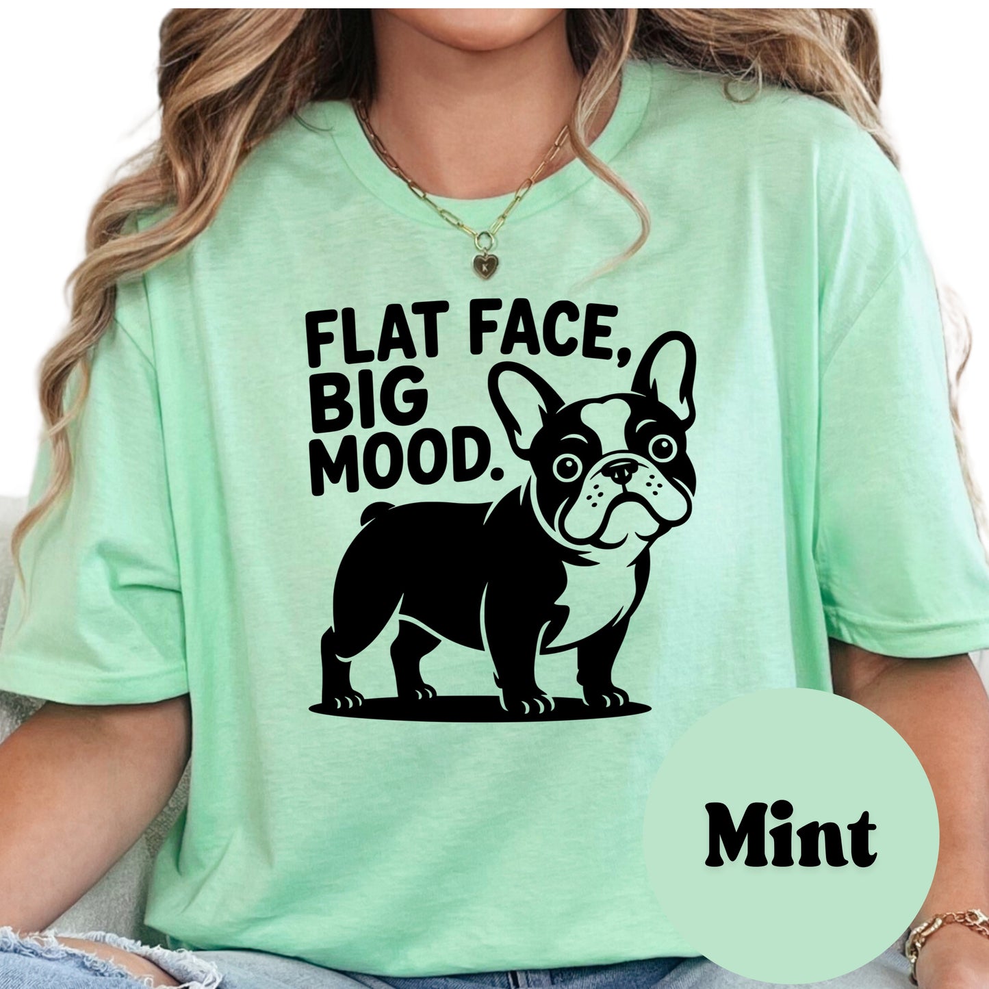 Flat Face Big Mood Shirt, French Bulldog Graphic Tee, Funny Frenchie Dog Mom Shirt, Pet Lover Gift, Unisex Dog Owner T-Shirt