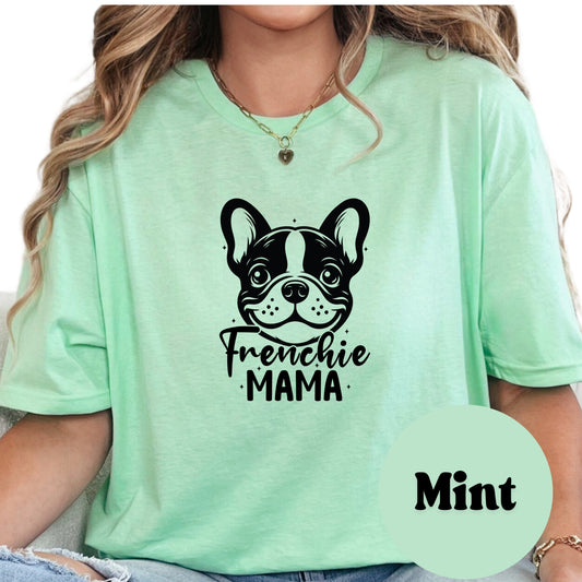 Frenchie Mama Shirt, French Bulldog Mom Tee, Cute Dog Lover Graphic Shirt, Pet Owner Gift, Unisex Frenchie T-Shirt
