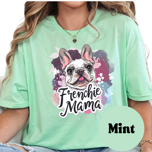 Frenchie Mama Shirt, Colorful French Bulldog Mom Tee, Cute Dog Lover Graphic Shirt, Pet Owner Gift, Unisex Frenchie T-Shirt