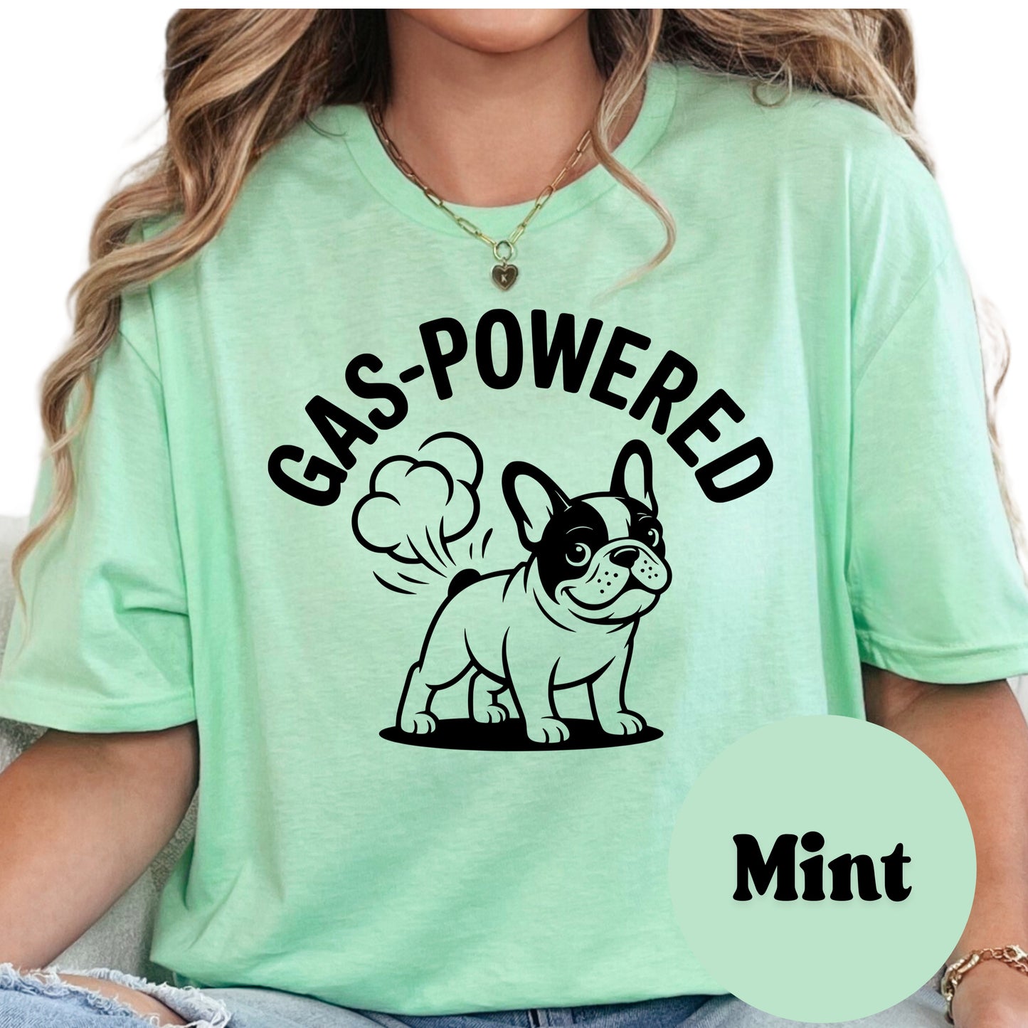 Gas-Powered Frenchie Shirt, Funny French Bulldog Dog Mom Tee, Cute Pet Lover Graphic Shirt, Dog Owner Gift, Unisex Dog Humor T-Shirt