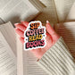 Sip Coffee Read Books Book Reader Sticker – 3" Waterproof Bookish Sticker with Holo Overlay – Reading, Books, Reader Gift, Book Lover, Bookstore Merch