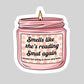 Smells Like Shes Reading Smut Again Book Reader Sticker – 3" Waterproof Bookish Sticker with Holo Overlay – Reading, Books, Reader Gift, Book Lover, Bookstore Merch