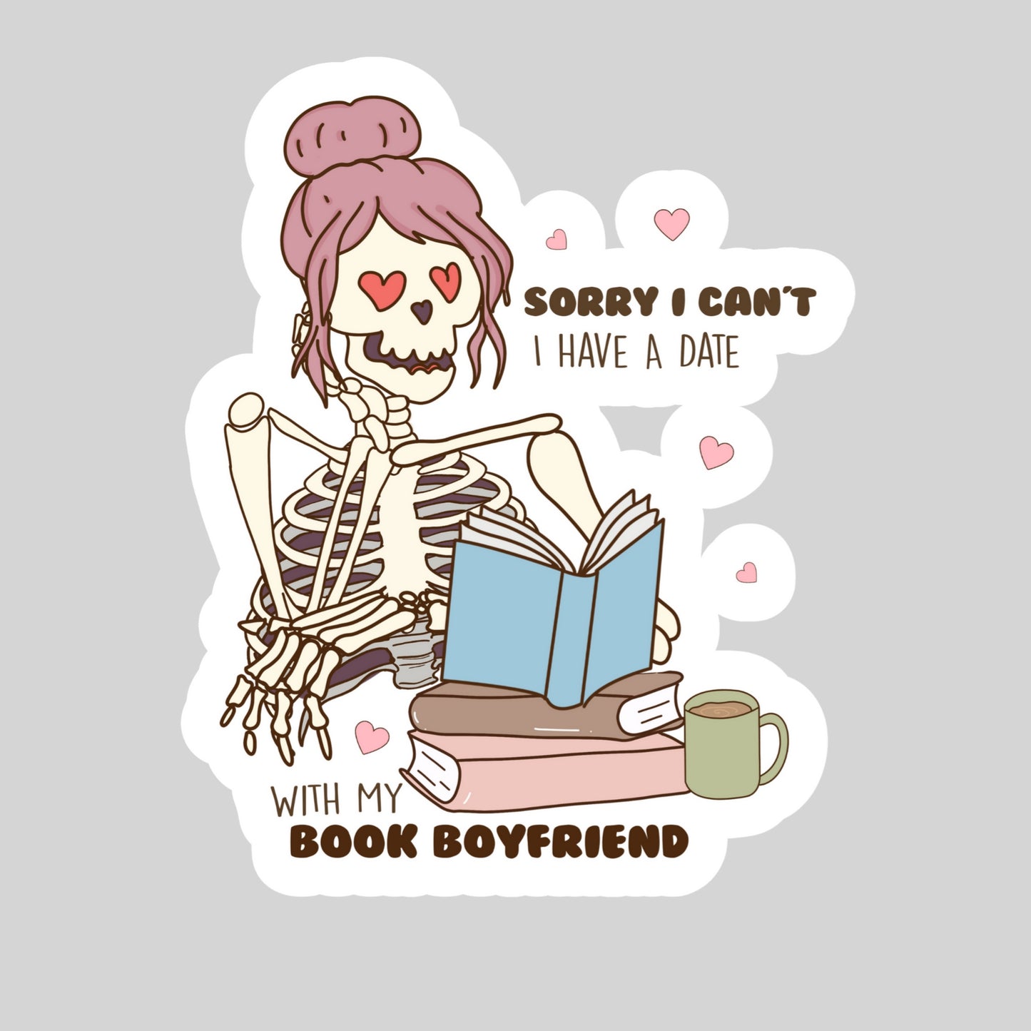 Sorry I Hate Date Book Boyfriends Book Reader Sticker – 3" Waterproof Bookish Sticker with Holo Overlay – Reading, Books, Reader Gift, Book Lover, Bookstore Merch