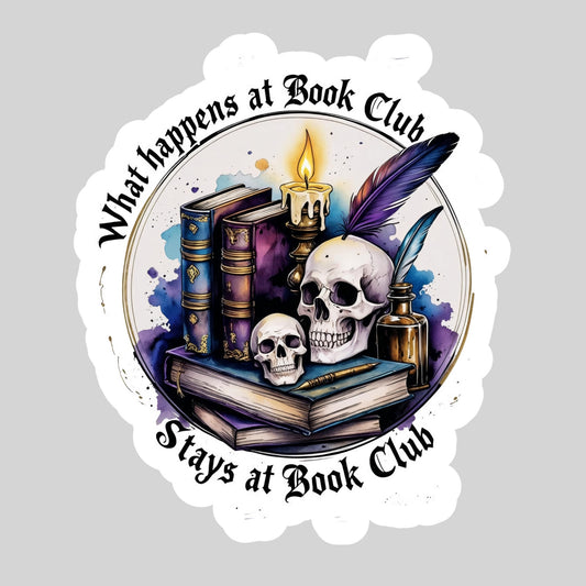 WHat Happens at Book Club Stays at Book Club Book Reader Sticker – 3" Waterproof Bookish Sticker with Holo Overlay – Reading, Books, Reader Gift, Book Lover, Bookstore Merch