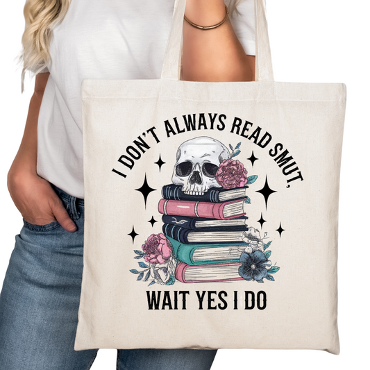 Don't Always Read Smut Bookish Tote Bag – Reading Tote for Book Lovers – Book Reader Bag - Romance Reader Tote - Book Store Merchandise