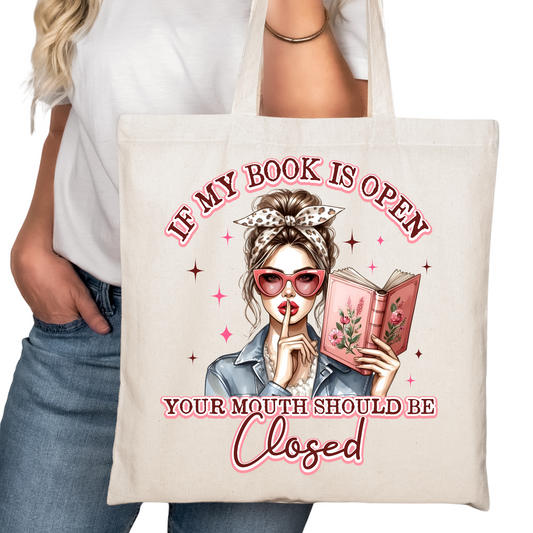 Book is Open Mouth Should be Closed Bookish Tote Bag – Reading Tote for Book Lovers – Book Reader Bag - Reader Tote - Book Store Merchandise