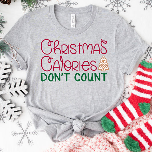 Christmas Calories Don’t Count Shirt or Sweatshirt: Funny Holiday Top, Multiple Colors, S-4XL