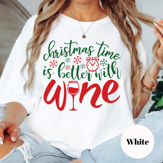 Christmas Time Is Better with Wine Shirt or Sweatshirt: Funny Holiday Top, Multiple Colors, S-4XL