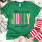 Jolly Christmas Shirt or Sweatshirt – Funny Holiday Top – S-4XL Plus Size – Multiple Colors