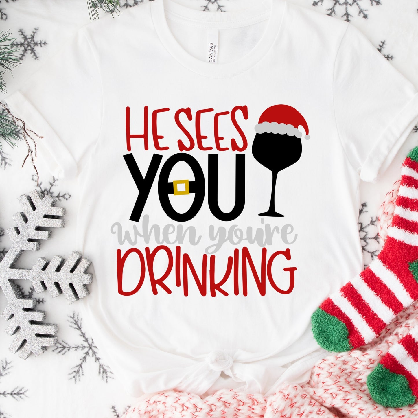 He Sees You When You’re Drinking Shirt or Sweatshirt – Funny Christmas Wine Top – S-4XL Plus Size – Multiple Colors
