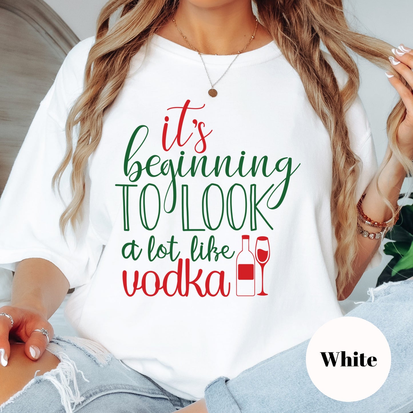 It’s Beginning to Look a Lot Like Vodka Shirt or Sweatshirt – Funny Holiday Top – S-4XL Plus Size – Multiple Colors