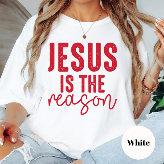 Jesus Is the Reason Shirt or Sweatshirt – Christian Christmas Top – S-4XL Plus Size – Multiple Colors