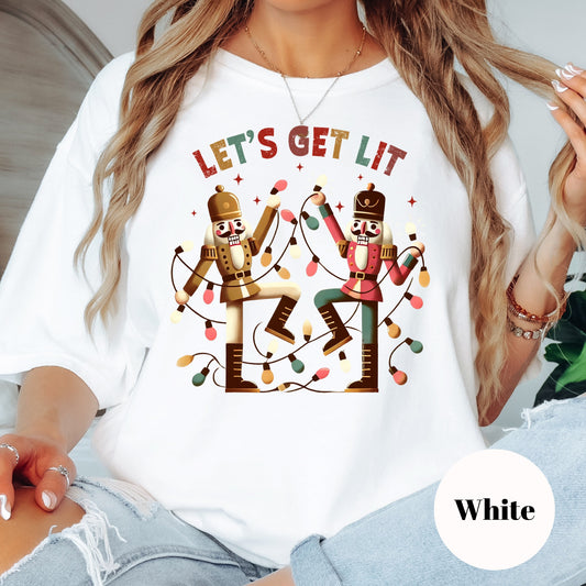 Let’s Get Lit Shirt or Sweatshirt – Funny Nutcracker Holiday Top – S-4XL Plus Size – Multiple Colors