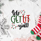 Let’s Get Lit Y’all Shirt or Sweatshirt – Funny Christmas Lights Top – S-4XL Plus Size – Multiple Colors
