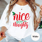 Nice But Naughty Shirt or Sweatshirt – Funny Holiday Christmas Top S-4XL Plus Size – Multiple Colors