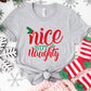 Nice But Naughty Shirt or Sweatshirt – Funny Holiday Christmas Top S-4XL Plus Size – Multiple Colors