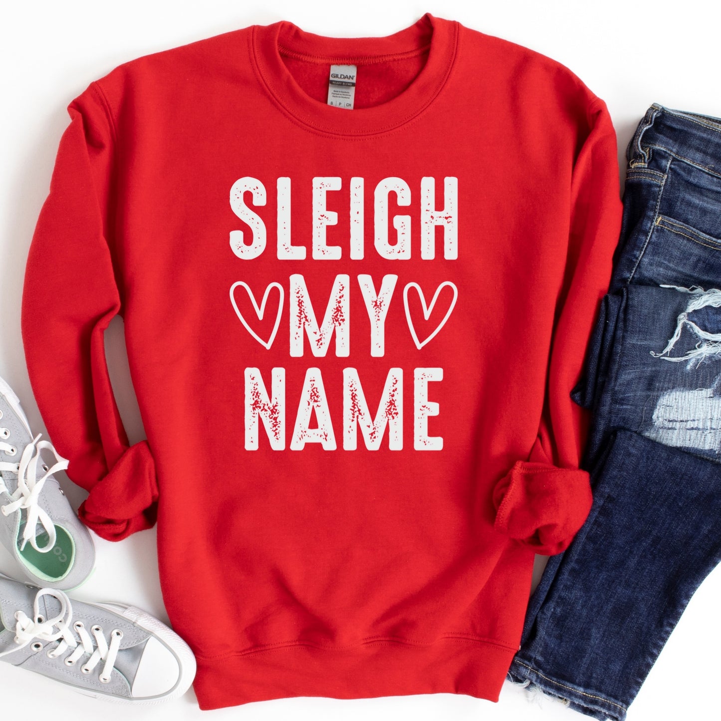 Sleigh My Name Shirt or Sweatshirt – Funny Christmas Holiday Top S-4XL Plus Size – Multiple Colors