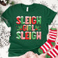 Sleigh Girl Sleigh Shirt or Sweatshirt – Christmas Holiday Top S-4XL Plus Size – Multiple Colors