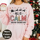 All is Calm Said No Teacher Ever - Christmas Teacher T-Shirt in Sizes Small-4XL Multiple Colors