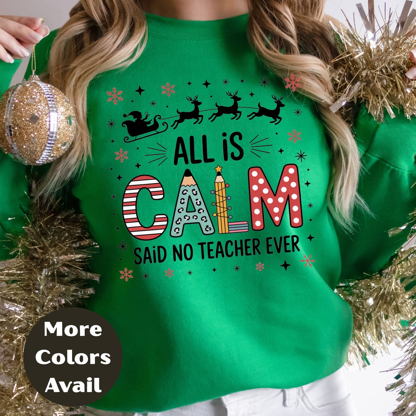 All is Calm Said No Teacher Ever - Christmas Teacher T-Shirt in Sizes Small-4XL Multiple Colors