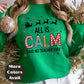 All is Calm Said No Teacher Ever - Christmas Teacher T-Shirt in Sizes Small-4XL Multiple Colors