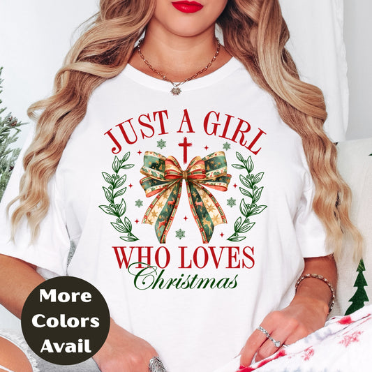 Just a Girl Who Loves Christmas Shirt or Sweatshirt – S-4XL Plus Size – Festive Christian Christmas Tee – More Colors Available