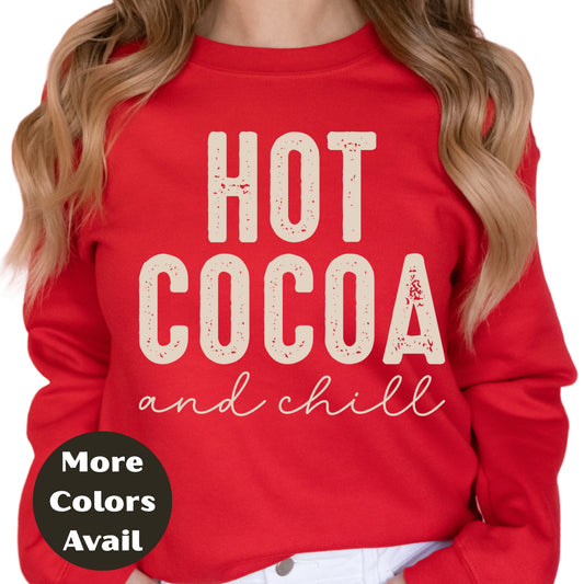 Hot Cocoa and Chill Christmas Shirt or Sweatshirt – Cute Holiday Top Small -4XL and Plus Size – Multiple Colors