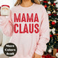 Mama Claus Shirt or Sweatshirt – Christmas Top Small - 4XL and Plus Size – Multiple Colors