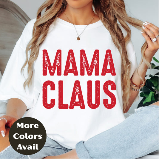Mama Claus Shirt or Sweatshirt – Christmas Top Small - 4XL and Plus Size – Multiple Colors