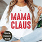 Mama Claus Shirt or Sweatshirt – Christmas Top Small - 4XL and Plus Size – Multiple Colors