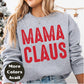 Mama Claus Shirt or Sweatshirt – Christmas Top Small - 4XL and Plus Size – Multiple Colors