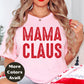 Mama Claus Shirt or Sweatshirt – Christmas Top Small - 4XL and Plus Size – Multiple Colors