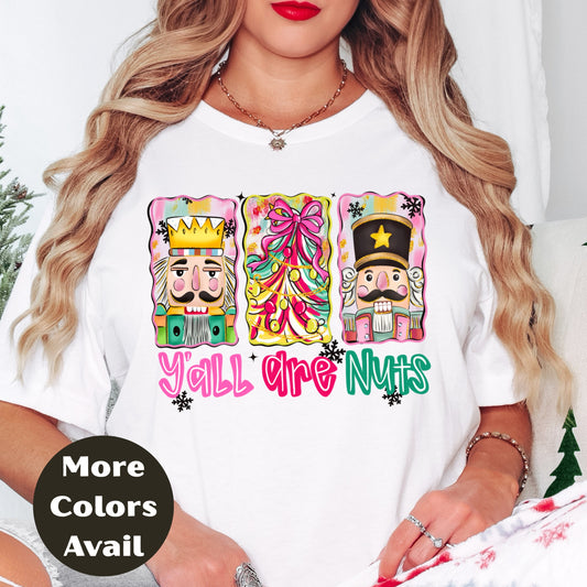 Y’all Are Nuts Nutcracker Christmas Shirt or Sweatshirt – Cute Pastel Holiday Tee – Small-4XL and Plus Size – Multiple Colors