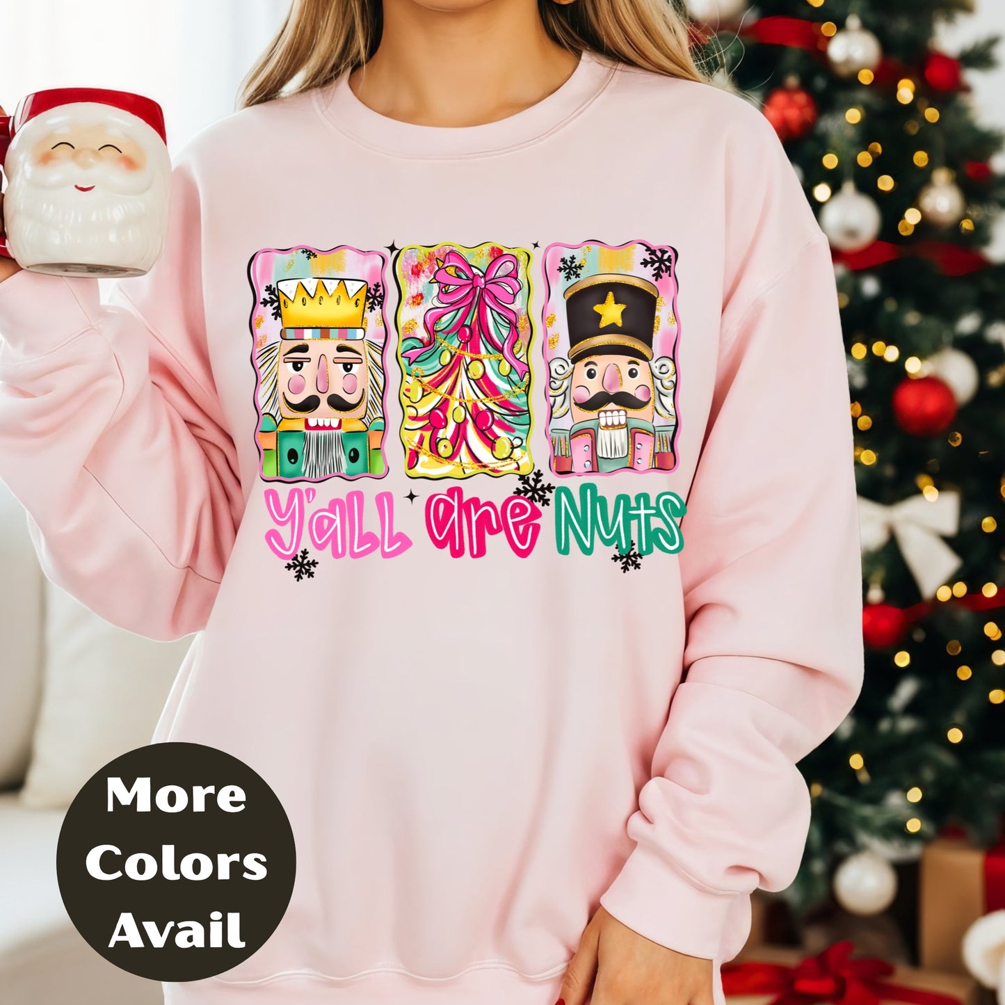 Y’all Are Nuts Nutcracker Christmas Shirt or Sweatshirt – Cute Pastel Holiday Tee – Small-4XL and Plus Size – Multiple Colors