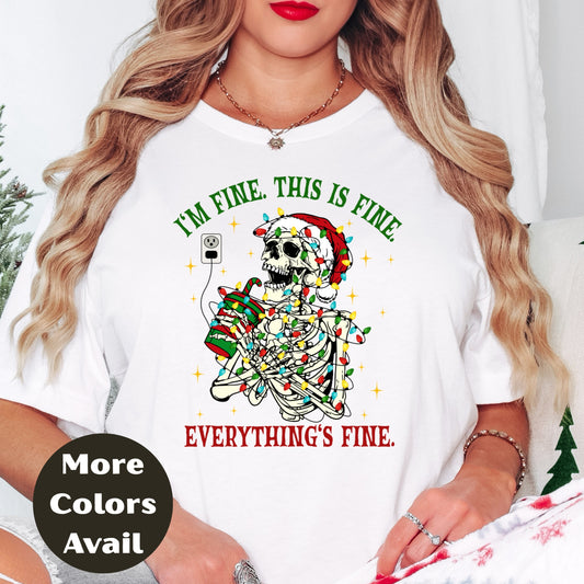 I'm Fine This Is Fine Everything's Fine Skeleton Christmas Shirt or Sweatshirt – Funny Holiday Coffee Graphic Tee – S-4XL Plus Size – Multiple Colors