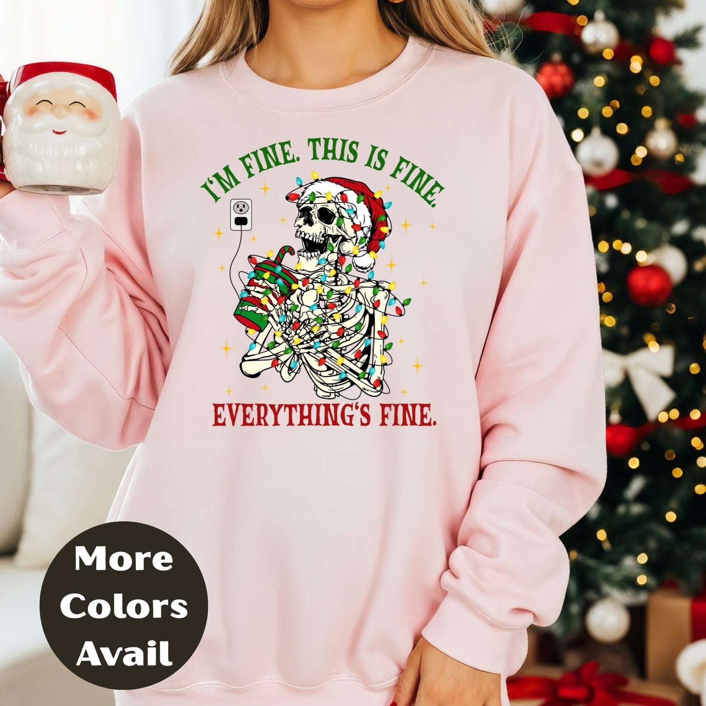 I'm Fine This Is Fine Everything's Fine Skeleton Christmas Shirt or Sweatshirt – Funny Holiday Coffee Graphic Tee – S-4XL Plus Size – Multiple Colors