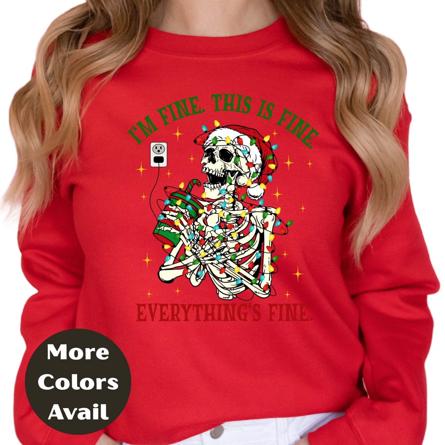 I'm Fine This Is Fine Everything's Fine Skeleton Christmas Shirt or Sweatshirt – Funny Holiday Coffee Graphic Tee – S-4XL Plus Size – Multiple Colors