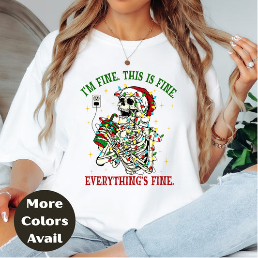 I'm Fine This Is Fine Everything's Fine Skeleton Christmas Shirt or Sweatshirt – Funny Holiday Coffee Graphic Tee – S-4XL Plus Size – Multiple Colors