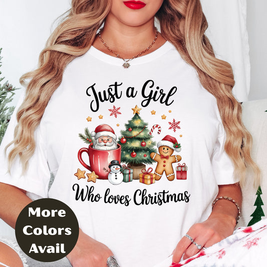 Just a Girl Who Loves Christmas Shirt or Sweatshirt – Santa, Christmas Tree & Gingerbread Top - Small-4XL and Plus Size – Multiple Colors