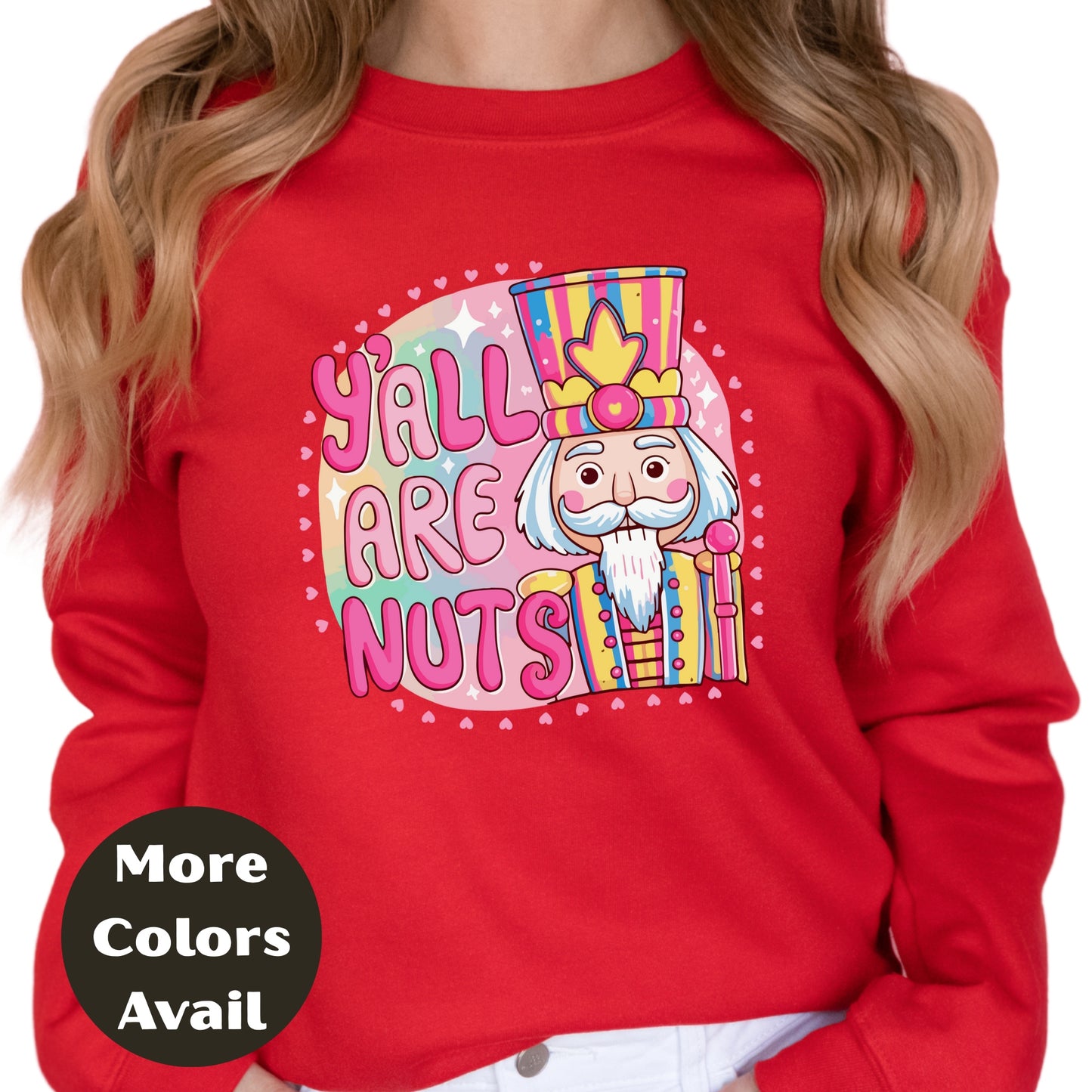 Y’all Are Nuts Nutcracker Shirt or Sweatshirt – Pastel Pink Christmas Tee – Small-4XL and Plus Size – Multiple Colors