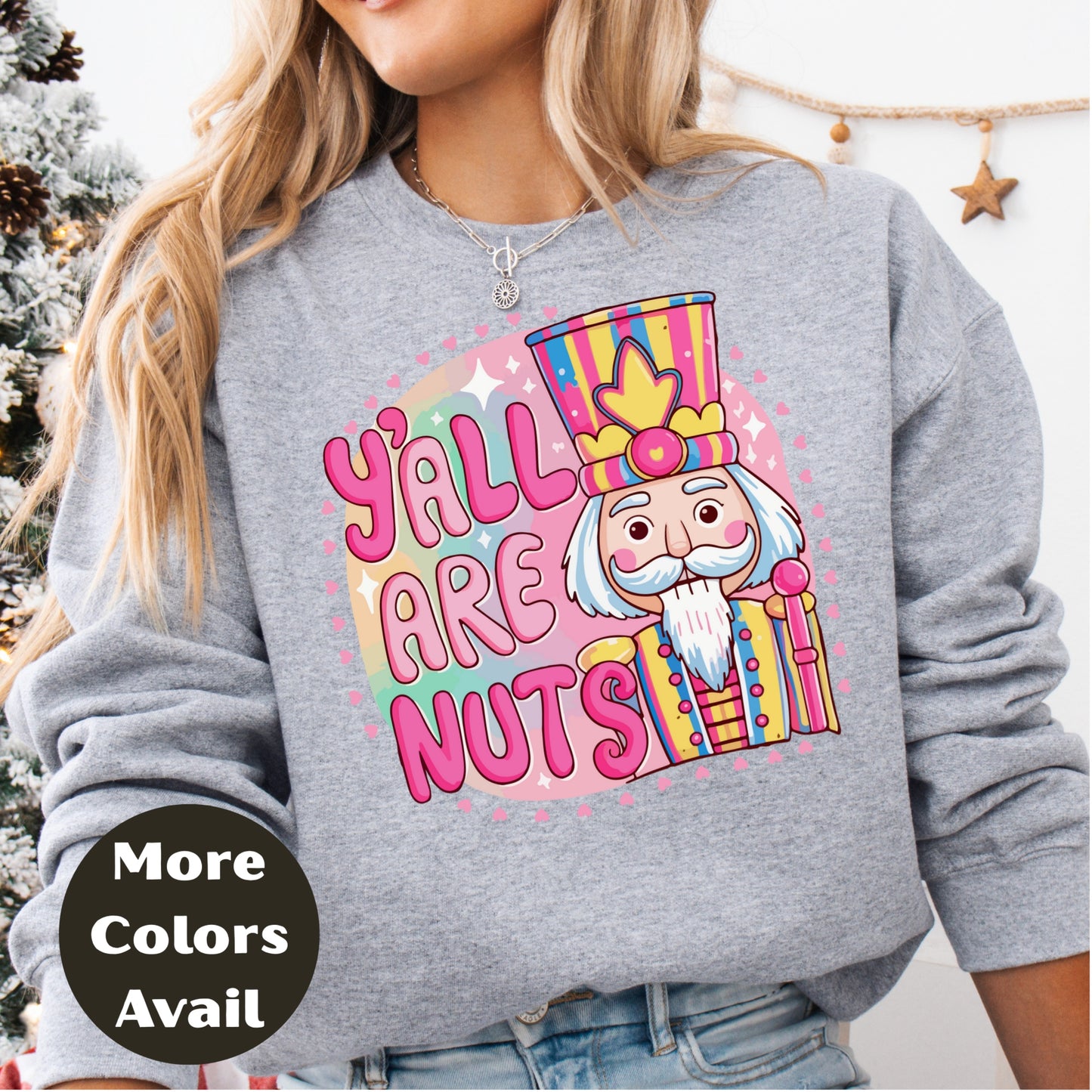 Y’all Are Nuts Nutcracker Shirt or Sweatshirt – Pastel Pink Christmas Tee – Small-4XL and Plus Size – Multiple Colors