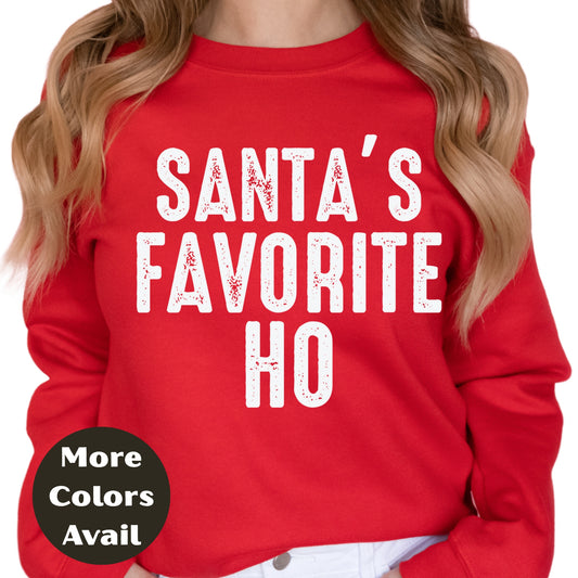 Santa’s Favorite Ho Shirt or Sweatshirt – Funny Holiday Christmas Top - Small-4XL and Plus Size – More Colors